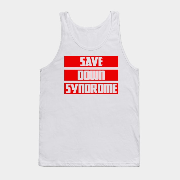 Save Down Syndrome Tank Top by zellaarts